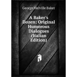   microform]  original humorous dialogues George Melville Baker Books