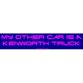  My Other Car Is A Kenworth Truck MINIATURE Sticker 