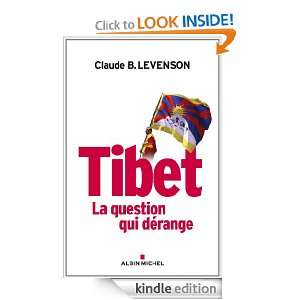 Tibet, la question qui dérange (ESSAIS DOC.) (French Edition) Claude 