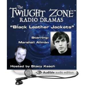  Black Leather Jackets The Twilight Zone Radio Dramas 