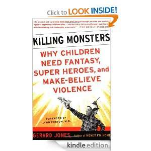 Killing Monsters Why Children Need Fantasy, Super Heroes, and Make 