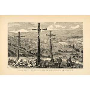 1888 Wood Engraving View Cuzco Nevado Asungata Brow Sacshuaman Crosses 