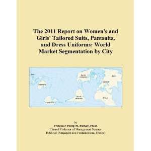 The 2011 Report on Womens and Girls Tailored Suits, Pantsuits, and 